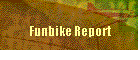 Funbike Report